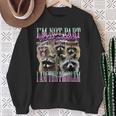 Not Part of the Problem Raccoon Meme Sweatshirt - Unisex Humor Gifts for Old Women