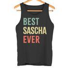 Best Sascha Ever First Name  Tank Top