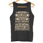 Bruder Ich Habeersucht Für Dich Das Beste Geschenk Tank Top