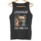 Chihuahua Guten Morgen Ganz Thin Ice Tank Top