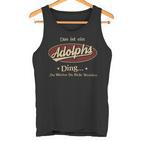 Das Ist Ein Adolphs Ding Das Würdest Du Nicht Verstehen Adolphs Name Tank Top