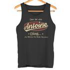 Das Ist Ein Antoine Ding Das Würdest Du Nicht Verstehen Antoine Name Tank Top