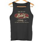 Das Ist Ein Bolz Ding Das Würdest Du Nicht Verstehen Bolz Name Tank Top