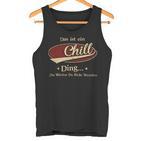 Das Ist Ein Chill Ding Das Würdest Du Nicht Verstehen Chill Name Tank Top