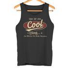 Das Ist Ein Cool Ding Das Würdest Du Nicht Verstehen Cool Name Tank Top