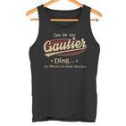 Das Ist Ein Gautier Ding Das Würdest Du Nicht Verstehen Gautier Name Tank Top