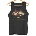 Das Ist Ein Gorsky Ding Das Würdest Du Nicht Verstehen Gorsky Name Tank Top