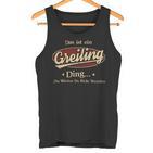 Das Ist Ein Greiling Ding Das Würdest Du Nicht Verstehen Greiling Name Tank Top