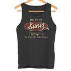 Das Ist Ein Kuntz Ding Das Würdest Du Nicht Verstehen Kuntz Name Tank Top