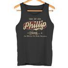 Das Ist Ein Phillip Ding Das Würdest Du Nicht Verstehen Phillip Name Tank Top