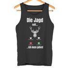 Die Hagd Call I Must Go Deer Hunter Forest  Tank Top