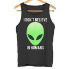 I Don't Believe In Humans T Tank Top