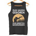 Hunter Zum Jagen Geboren S Tank Top