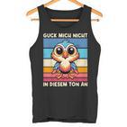 Guck Mich Nicht In Diesem Ton An Lustigerogel Spruch Tank Top