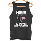 Hier Du Hast Da Waserloren Tank Top