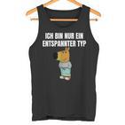 Ich Bin Einfach Ein Entspannter Typ  Tank Top