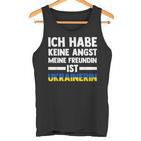 Ich Habe Keine Angst Meine Freundin Ist Ukrainer Tank Top