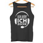 Ich Hördich Nicht Ich Zocke Gamer Joke Slogan Nerd  Tank Top