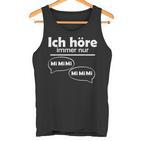 Ich Hörre Immer Nur Mi Tank Top