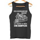 Ich Schnarche Nicht Ich Träume Ich Wäre Eine Dampf Lok Tank Top