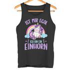 Ist Mir Egal Ich Bin Ein Einhorn  Tank Top