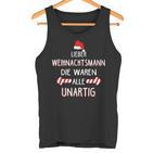 Lieber Weihnachtsmann Die Waren Alle Unartig  Tank Top