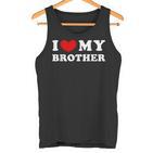 I Love My Brother I Love My Brother Tank Top