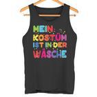 Mein Kostüm Ist In Der Wäsche For Carnival Fancy Dress Costume Tank Top