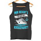 Mir Reicht's Ich Geh Auf Kreuzfahrt Kreuzfahrt Mein Schiff Tank Top