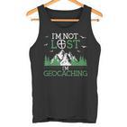 I Am Not Lost I'm Geocaching Geocacher Cache Gps Tracking Tank Top