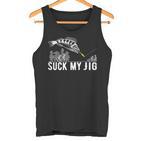 Predatory Fish Angler Suck My Jig Saying Tank Top