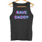 Rave Daddy Techno Edm Music Festival Father Dad Raver Tank Top