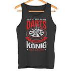 Reicht Mir Meine Darts Der König Hat Laune Dart Tank Top