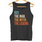 Roy The Man The Myth The Legend Name Roy Tank Top