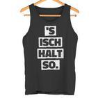 S Isch Halt So Cool And  Tank Top