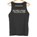 So Many Books So Little Time Tank Top