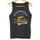 So Gut Kann Nur Ein Master Look Graduation  Tank Top