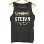 Stefan Lass Das Den Stefan Machen First Name Tank Top