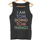 I Am Tom Doing Tom Things Fun Celebration Tank Top