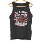 Wahre Helden Sind Bei Der Feuerwehrmann Tank Top