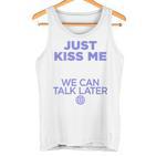 Just Kiss Me We Can Talk Later Lovealentine's Day Backprint Tank Top