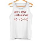 Now I Have A Machine Gun Ho Ho Ho Ho Tank Top