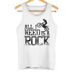 All I Need Is A Rock Trial Bike Motorcycle Tank Top