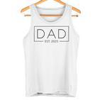 New Dad 2025 Daddy 2025 Father 2025 Dad Est 2025 Tank Top