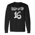 16Th Birthday Idea Digga I'm 16 Langarmshirts