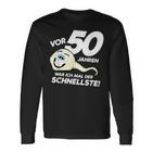 50Th Birthday 50 Years Ago Was Ich Mal Der Fastest Langarmshirts