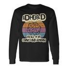 Adhd & D Roll For Concentration Langarmshirts