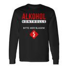 Alcohol Control Bitte Hier Blasiges Sauf Party Langarmshirts