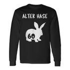 Alter Hase 60 Years And Round Birthday Langarmshirts