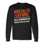 Anstaltleitungerrückte Machen Was Ich Sage Irrenhaus Langarmshirts